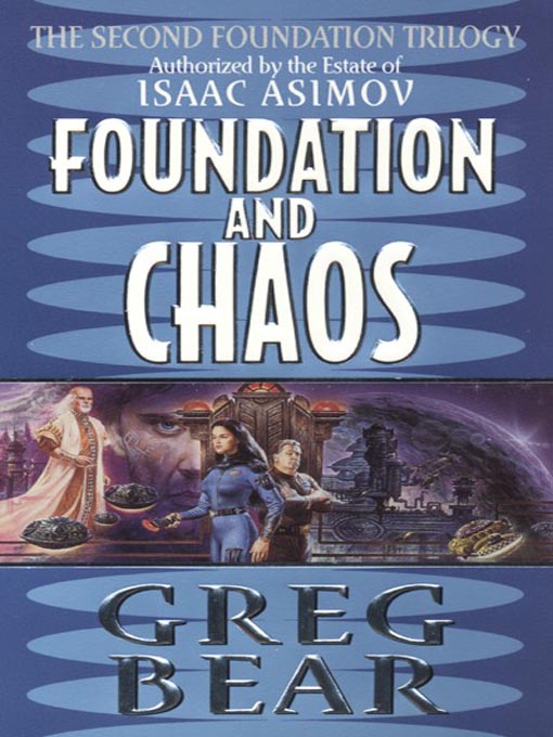 Title details for Foundation and Chaos by Greg Bear - Available